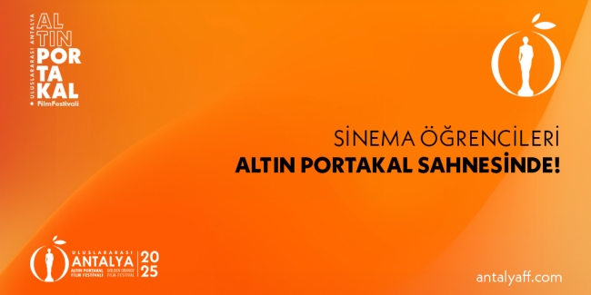 Sinema Öğrencileri Altın Portakal Sahnesinde!