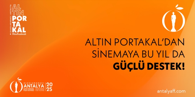 Altın Portakal'dan Sinemaya Bu Yıl da Güçlü Destek!