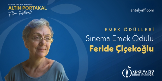 Sinema Emek Ödülü Feride Çiçekoğlu’na Takdim Edilecek