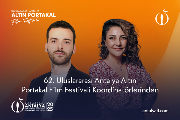 62. Uluslararası Antalya Altın Portakal Film Festivali Koordinatörlerinden