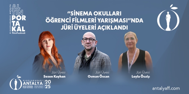 Sinema Okulları Öğrenci Filmleri Yarışması'nın Jüri Üyeleri Açıklandı